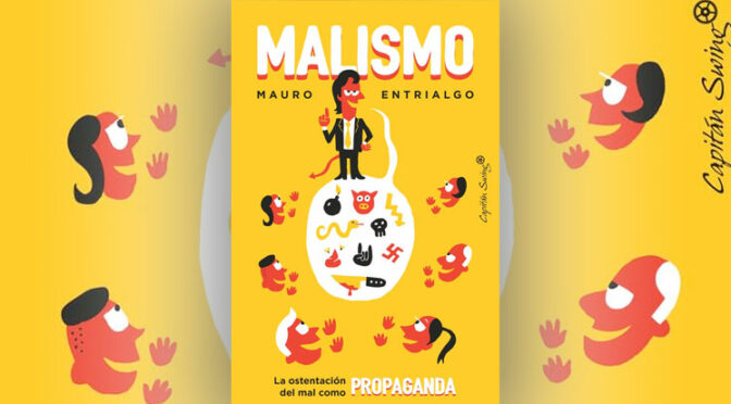 Malismo o la maldad ya no se esconde